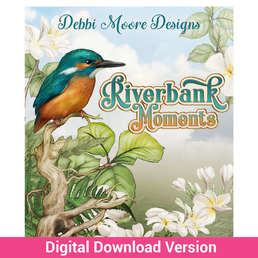 Debbi Moore Designs - Digital Download Collection - Riverbank Moments over 1670 printable elements