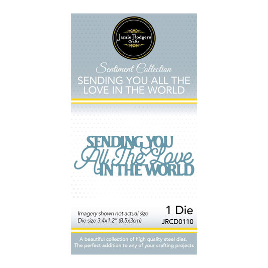 Jamie Rodgers Crafts - Sending You All The Love In The World Craft Die - Sentiment Collection