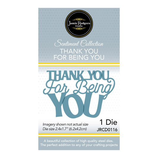 Jamie Rodgers Crafts - Thank You For Being You Craft Die - Sentiment Collection