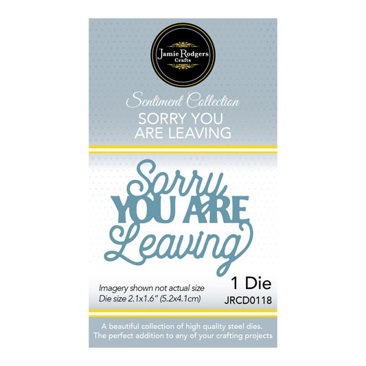 Jamie Rodgers Crafts - Sorry You Are Leaving Craft Die - Sentiment Collection