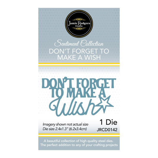 Jamie Rodgers Crafts - Don't Forget To Make A Wish Die - Sentiment Collection