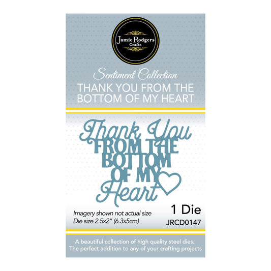 Jamie Rodgers Crafts - Thank You From The Bottom Of My Heart - Sentiment Die