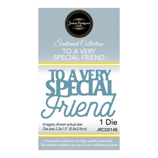 Jamie Rodgers Crafts - To A Very Special Friend Craft Die -Sentiment Collection
