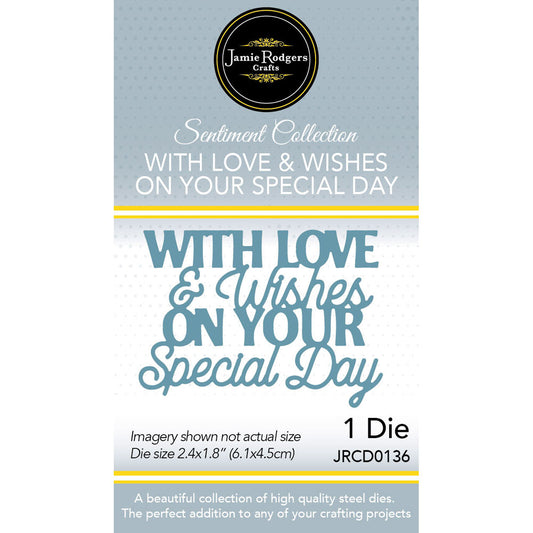 Jamie Rodgers Crafts - With Love & Wishes On Your Special Day Sentiment Die