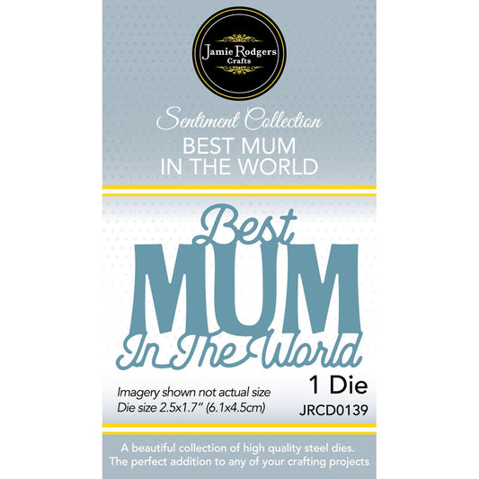 Jamie Rodgers Crafts - Best Mum In The World Craft Sentiment Die