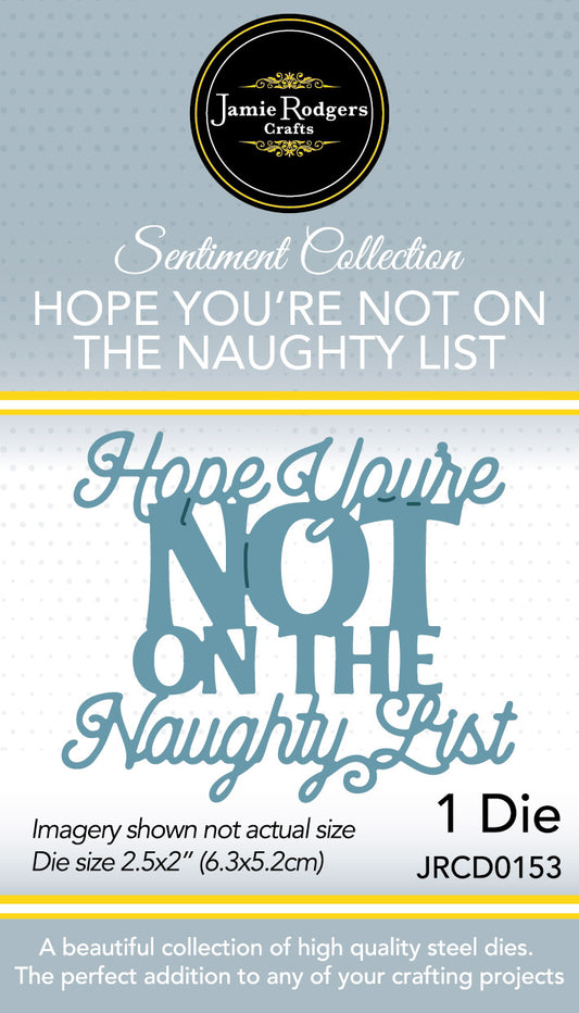 Jamie Rodgers Crafts - Hope You're Not On The Naughty List Die - Sentiment Collection